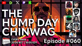 🔴The Hump Day Chin Wag🔴TV, Film, Gaming and News Podcast🔴Episode 060🔴