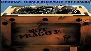 Bachman–Turner Overdrive - NOT FRAGILE
