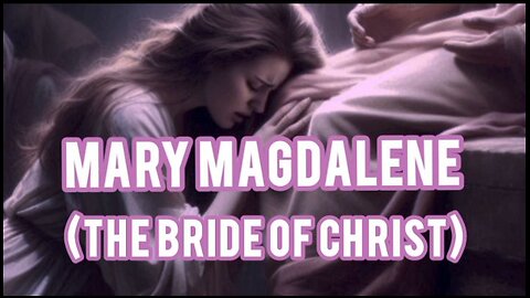 Mary Magdalene (Bride Of Christ)