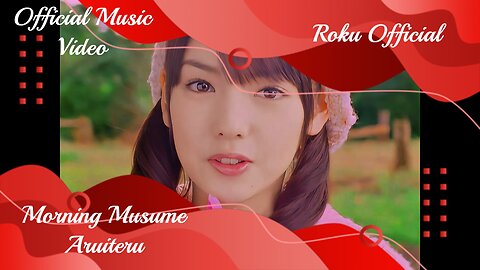 Morning Musume - Aruiteru (Official Music Video)