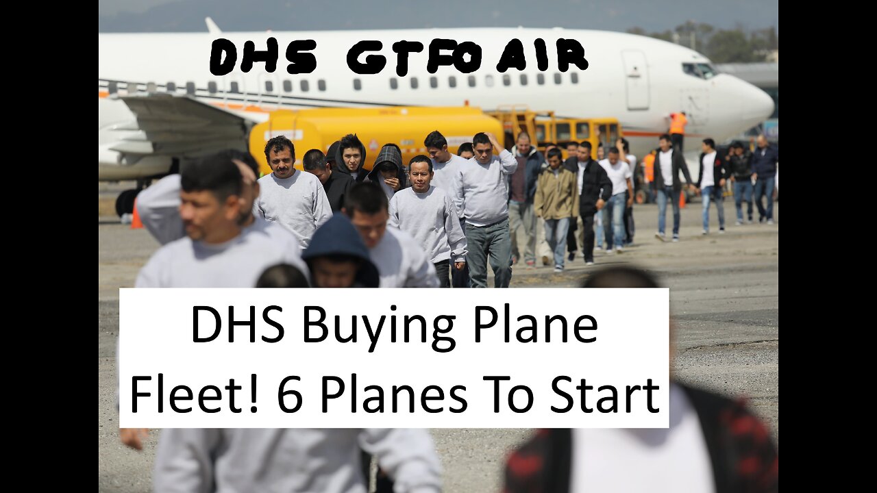 DHS Is Buying 6 Planes To Do Direct Deportation Flights. Department Of Deportation Podcast Ep60