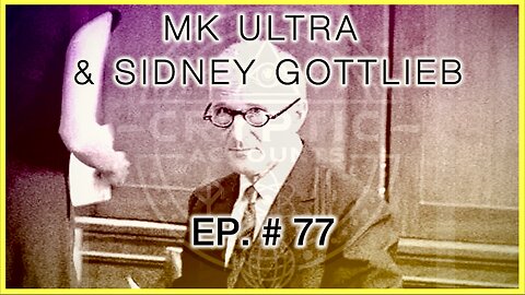 Ep. 77 - MK Ultra & Sidney Gottlieb