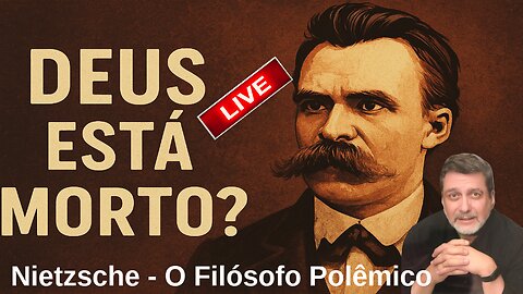 Nietzsche - O Filósofo Polêmico - Live de 22/10/2025