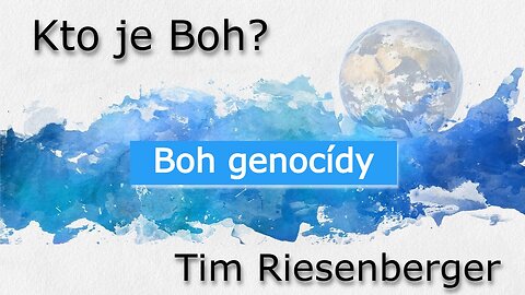 Tim Riesenberger • Kto je Boh? - 2. Boh genocídy