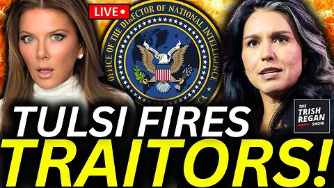 BREAKING: Tulsi Gabbard EXPOSES Deep State 'Traitors'--FIRES THEM in Brutal Purge! More to Come