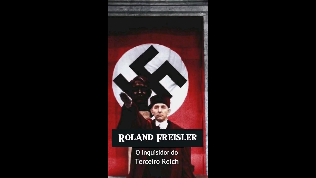 Estamos copiando a Alemanha? Aqui temos o nosso Roland Freisler. Qualquer semelhança não é mera