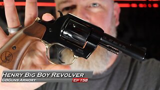 GBGuns Armory Ep 158 Henry Big Boy Revolver
