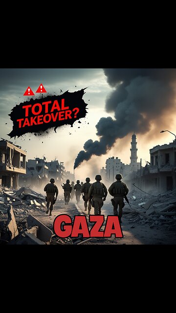 Israel Greenlights Total Gaza Takeover: Full Military Occupation Imminent, Say Insiders"