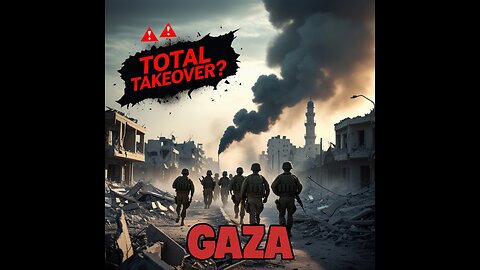 Israel Greenlights Total Gaza Takeover: Full Military Occupation Imminent, Say Insiders"