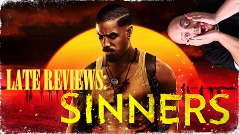 LATE REVIEWS: 'SINNERS' (2025)