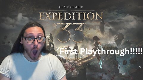 Expedition 33 (First Time, No Spoilers)