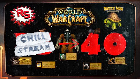 3/25/2025 Grind For 40 Chill Stream - World Of Warcraft - Turtle WoW