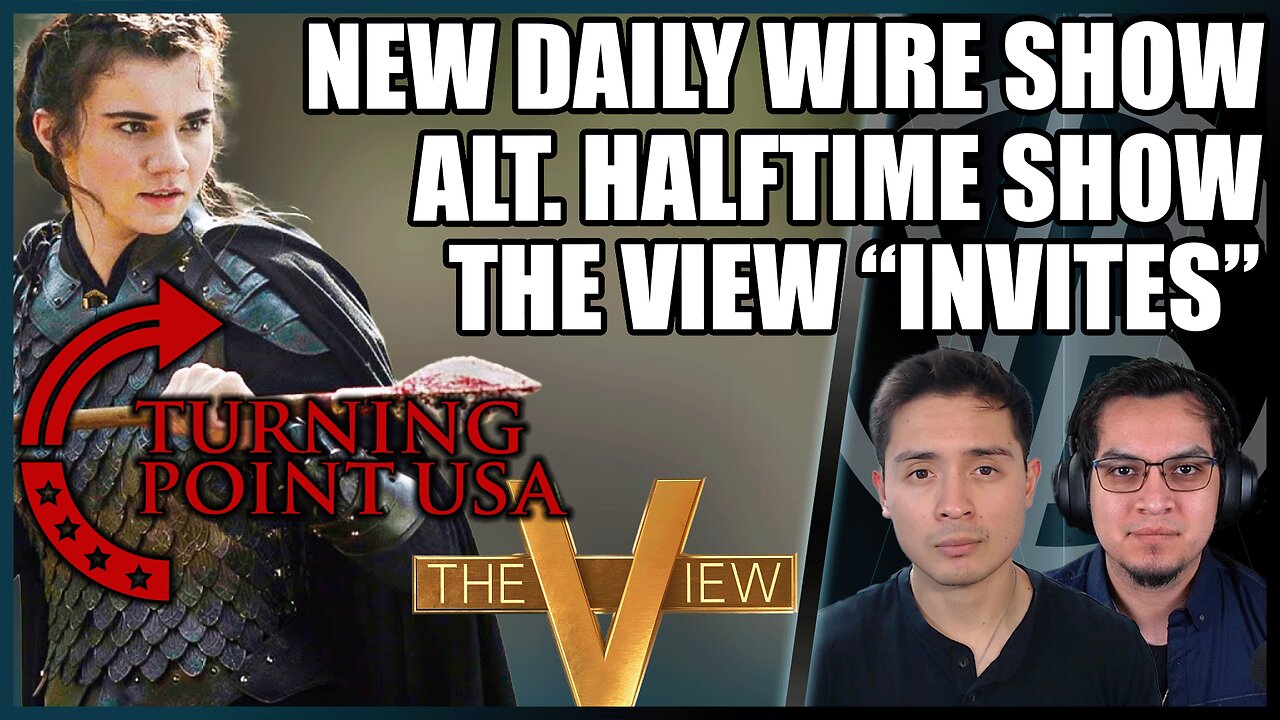 Daily Wire's New Trailer, TPUSA Alternate Halftime Show, & The View is Hilarious | VB Recap Ep. 13