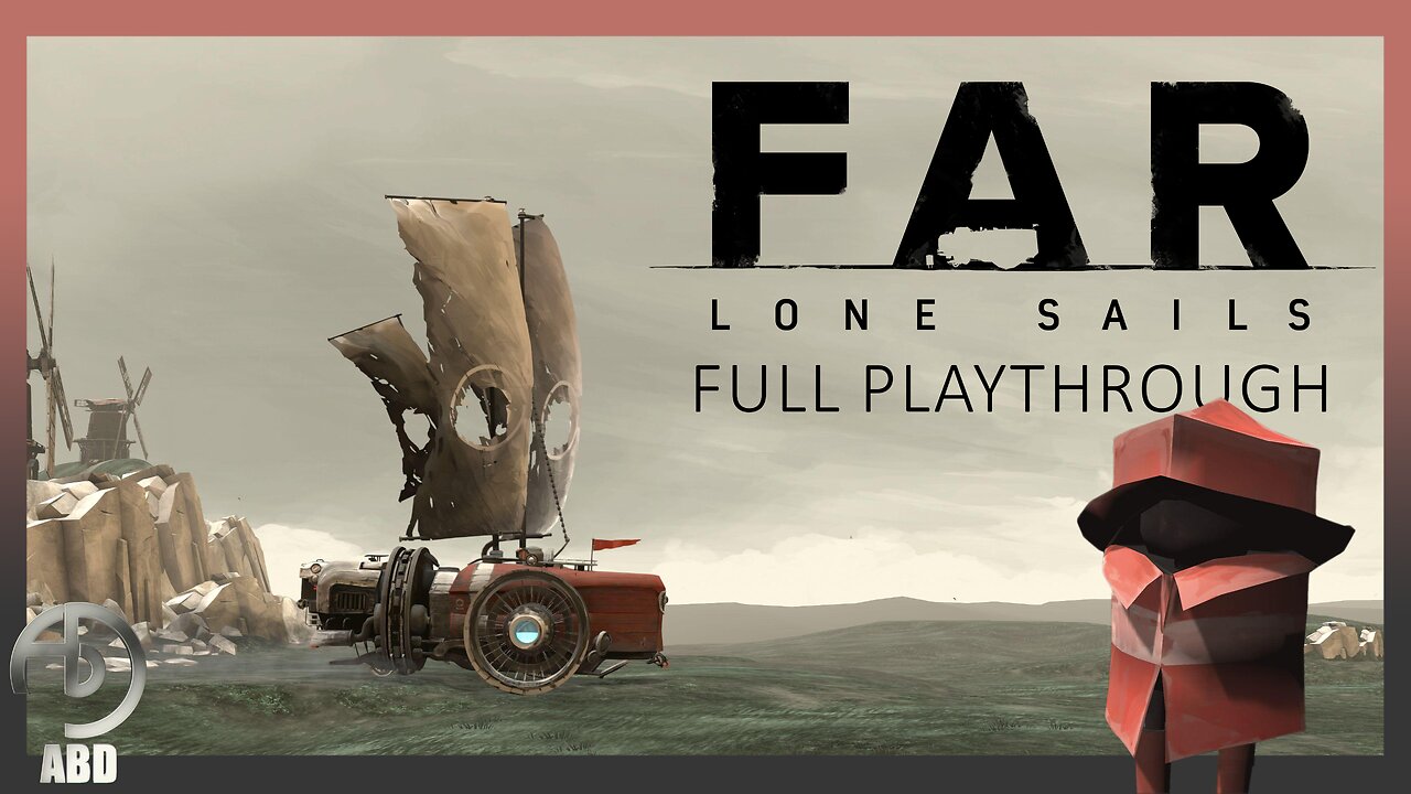 Coming Soon: FAR: Lone Sails - Intro