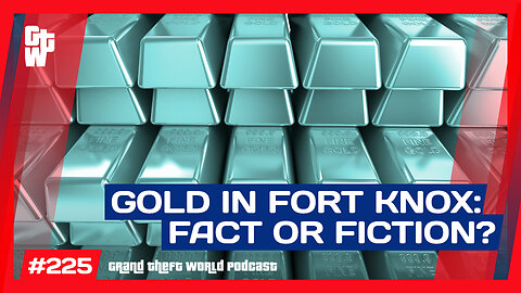 Is The Gold In Fort Knox Still There or Vanished? #GrandTheftWorld 225 (Clip)