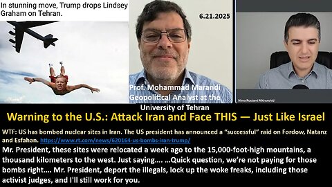Prof Marandi Tehran U.: Warning to the U.S.: Attack Iran and Face THIS — Just Like Israel. 6.21.2025