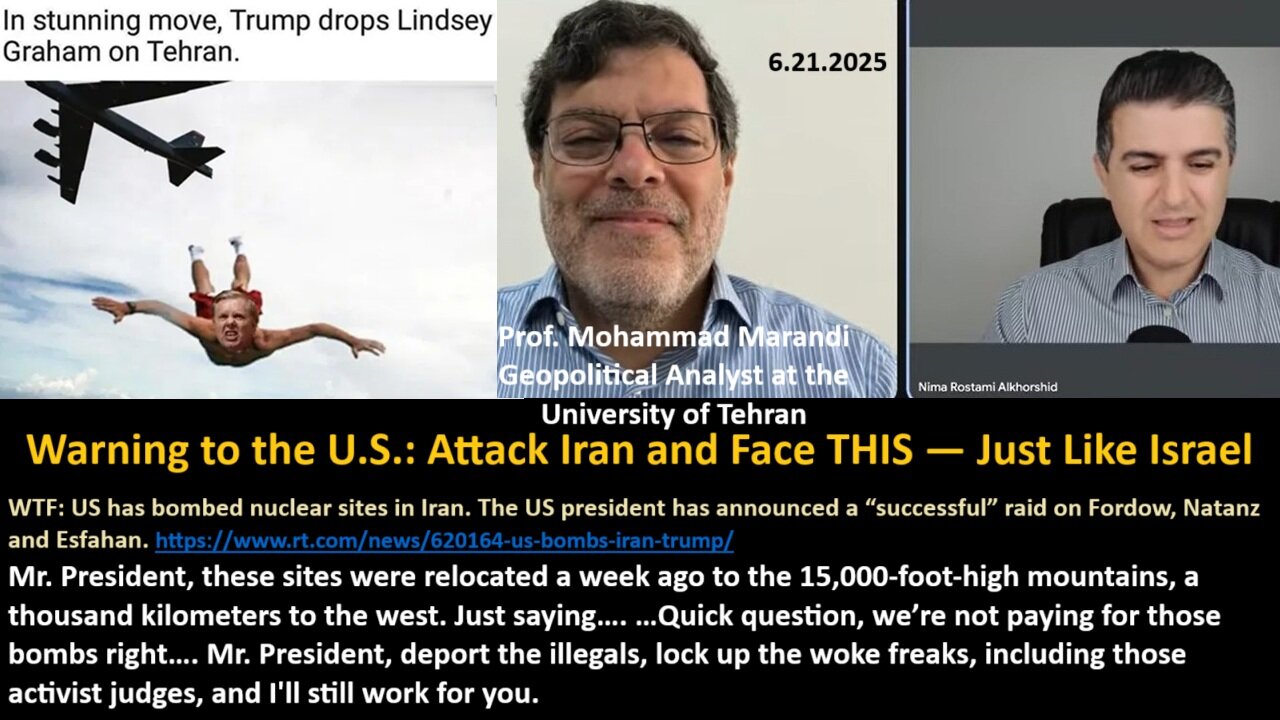 Prof Marandi Tehran U.: Warning to the U.S.: Attack Iran and Face THIS — Just Like Israel. 6.21.2025