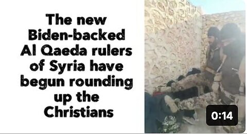 "Biden-Backed Al Qaeda Leadership in Syria Initiates Mass Roundup of Christians"