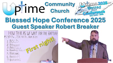 How To Be As We Wait for the Rapture UPTIME COMMUNITY CONFERENCE 2025 FIRST NIGHT MESSAGE