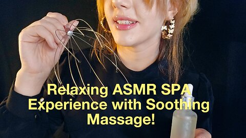 Relaxing ASMR SPA experience with soothing massage