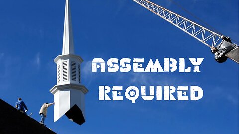 Assembly Required-07/06/25