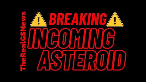 📣 ASTEROIDS TO STRIKE EARTH WITHIN WEEKS!?