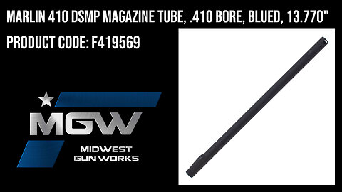 Marlin 410 DSMP Magazine Tube, .410 Bore, Blued, 13.770" - F419569