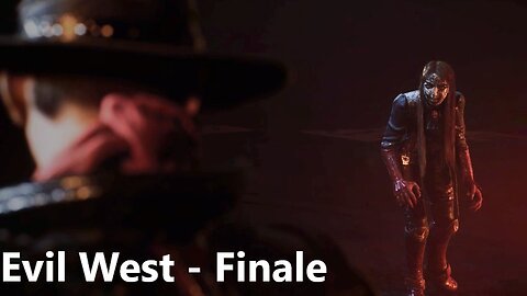 Evil West - Finale