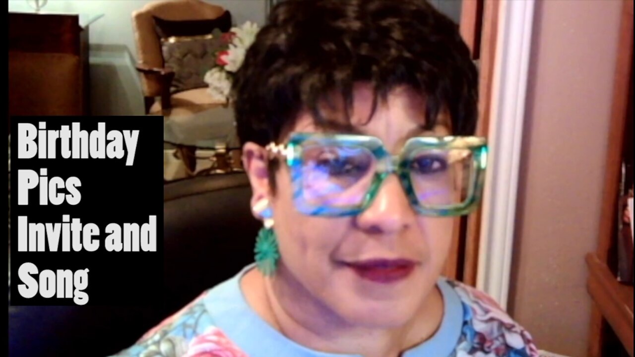 Birthday Pics/Invite and Song