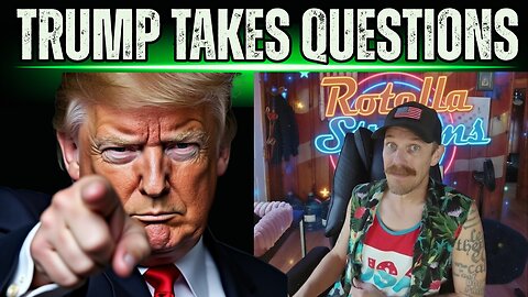 Trump Takes Questions & Mr. Rotella Losses His Mind.