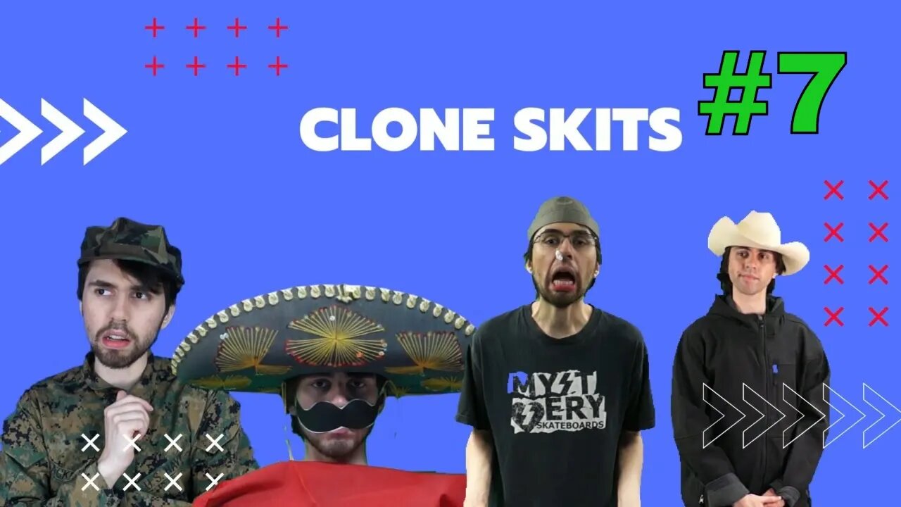 Clone Skits #7