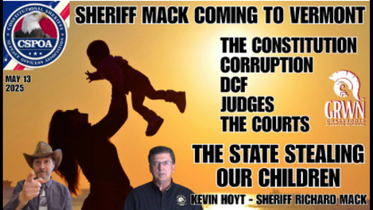 Sheriff Mack - VERMONT - DCF, the Courts, child trafficking & the Constitution
