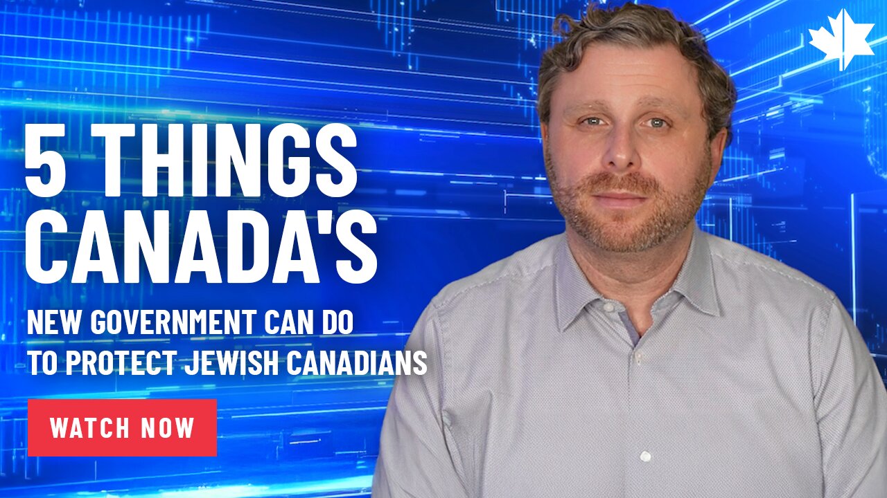 5 Things Canadas New Government Can Do To Protect Jewish Canadians