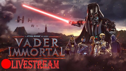 Revenge Of The Fifth | StarWars Vader Immortal VR LiveStream