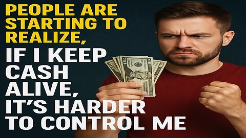 People Are Starting to Realize, “If I Keep Cash Alive, It’s Harder to Control Me”