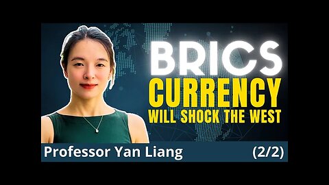 BRICS Financial System Will Be Like NOTHING We've Seen Before | Prof. Yan Liang [Part 2 of 2]