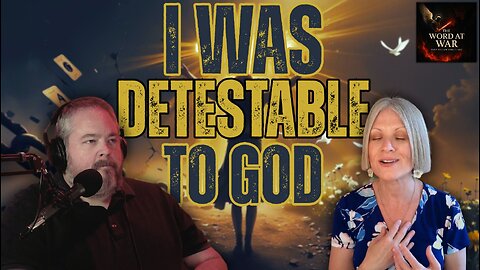 Darkness To Deliverance | I Was Detestable To God