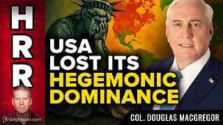The West has Lost Hegemonic Dominance - An interview with Col. Douglas Macgregor