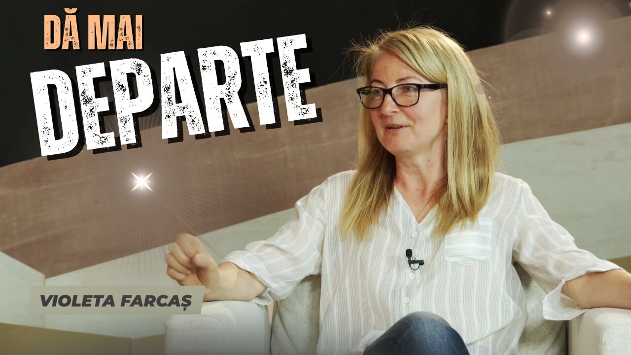 DĂ MAI DEPARTE | VIOLETA FARCAȘ
