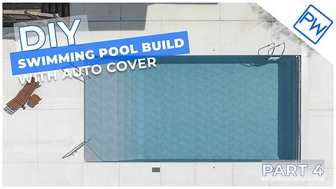 Part 4, DIY Swimming Pool Kit With Automatic Pool Cover Build