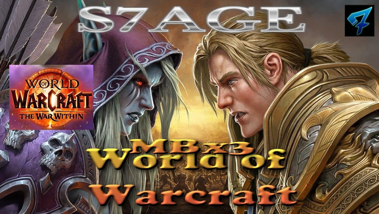 S7AGE | MBx3 | WOW | The War Within
