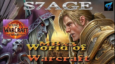 S7AGE | MBx3 | WOW | The War Within