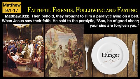 ** Matthew 9:1-17 Faithful Friends, Following & Fasting ** | GBFMC | Sermons