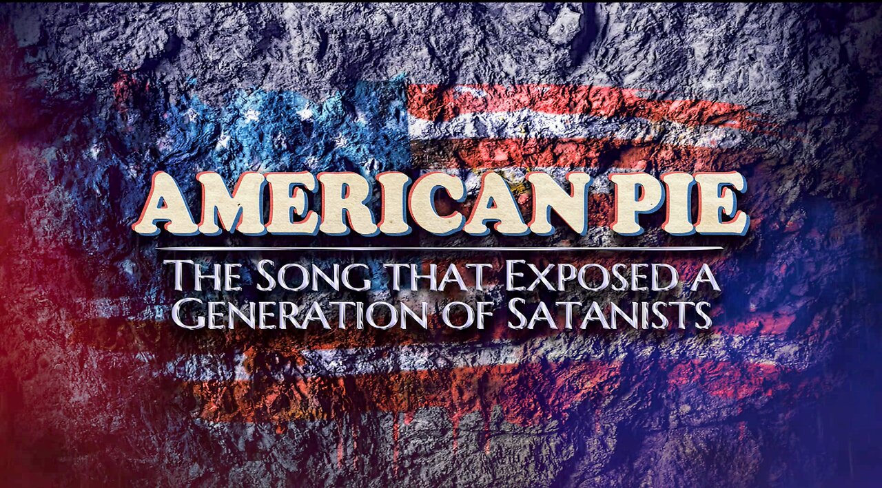American Pie/The Song That Exposed A Generation Of Satanist
