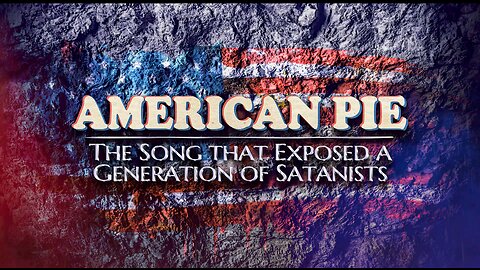 American Pie/The Song That Exposed A Generation Of Satanist