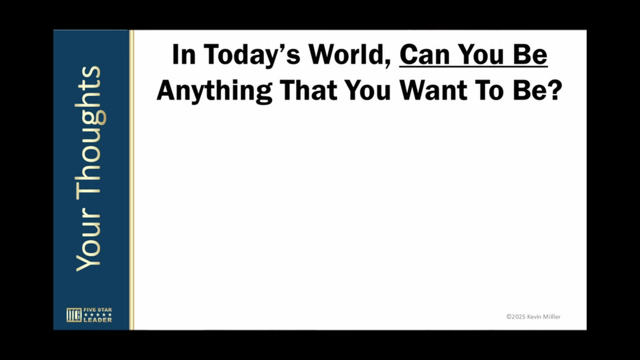 Can you be anything that you want to be?