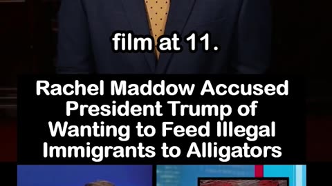 Rachel Maddow Unhinged: Says Trump Wants to Feed Illegals to Alligators