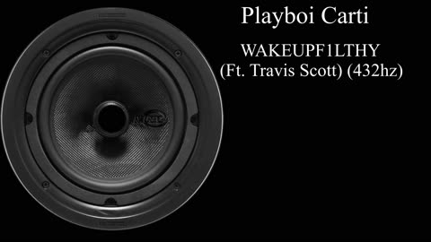 Playboi Carti - WAKEUPF1LTHY (ft. Travis Scott) (432hz)