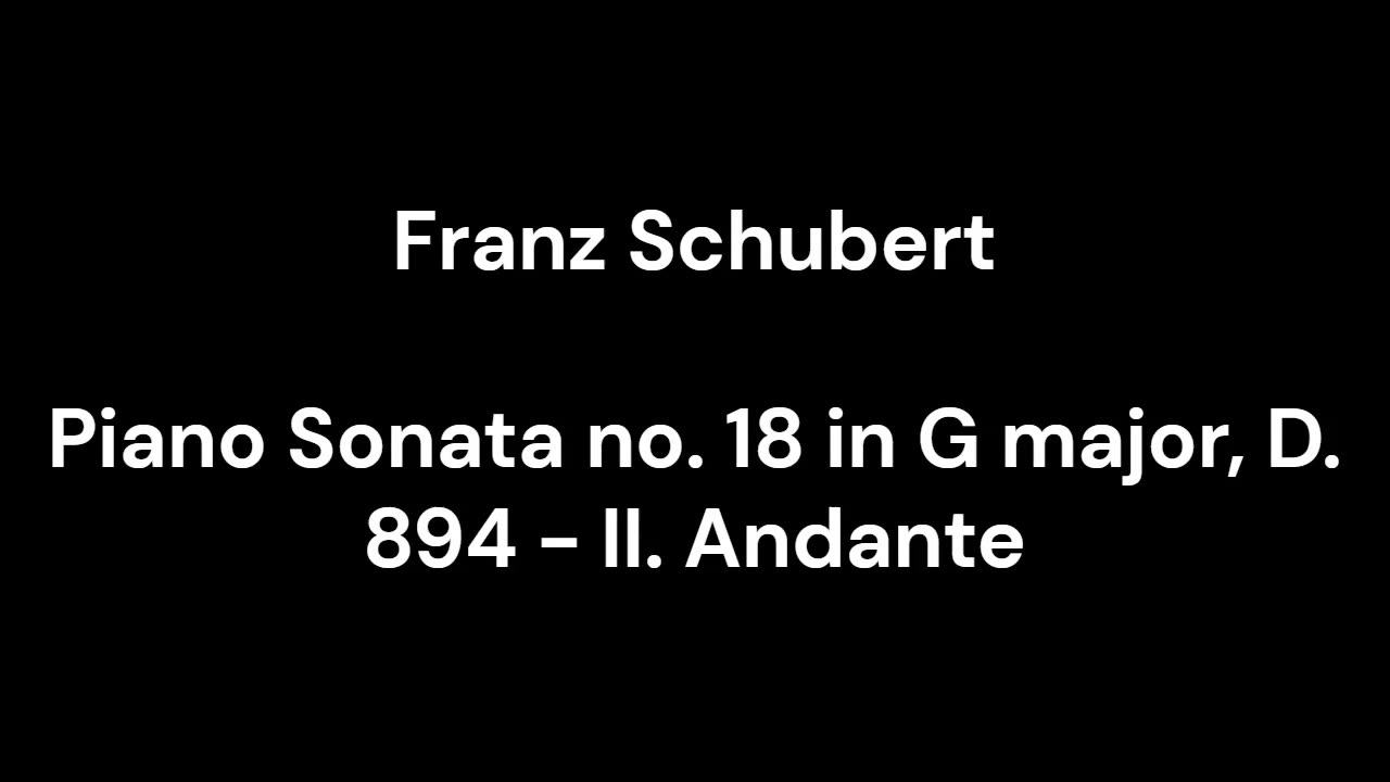 Piano Sonata no. 18 in G major, D. 894 - II. Andante