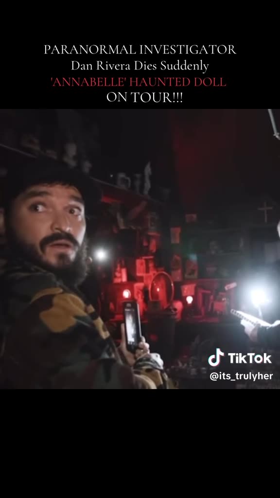 BREAKING⛔️Paranormal Investigator Dan Rivera Dies Suddenly on Annabelle Haunted Doll Tour TMZ reports